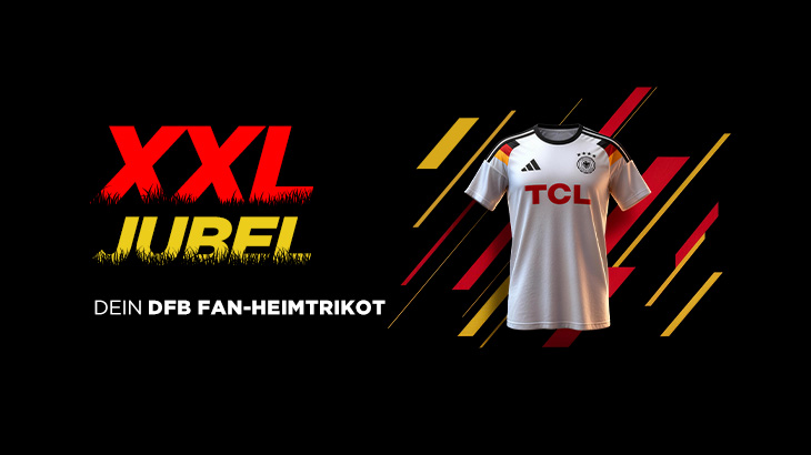 Werbemotiv: Schwarzer Hintergrund mit Schrift „XXL Jubel – Dein DFB Fan‑Heimtrikot“ und groß abgebildetem weißen DFB‑Fantrikot von TCL.