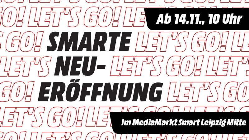 Neueröffnung ab 14.11., 10 Uhr im MediaMarkt Smart Leipzig Mitte.