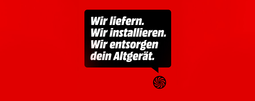 Rote Grafik mit Sprechblase: 'Wir liefern. Wir installieren. Wir entsorgen dein Altgerät.' mit MediaMarkt-Logo.
