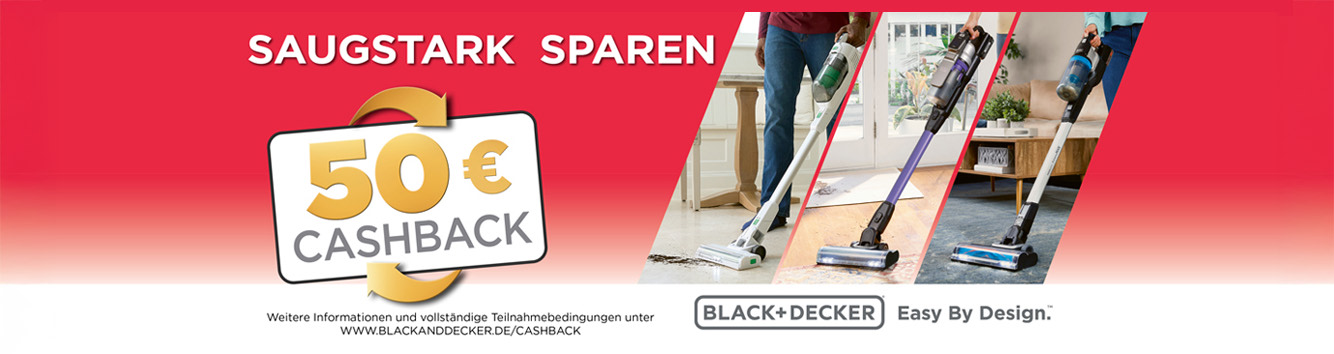 Drei Black und Decker Staubsauger in Benutzung neben der Schrift "Saugstark sparen, 50€ Cashback Aktion"