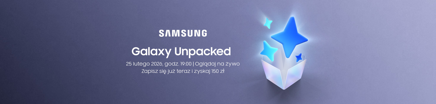 Baner Samsung Galaxy Unpacked — 25 lutego 2026, godz. 19:00 | Oglądaj na żywo. Zapisz się już teraz i zyskaj 150 zł. Po prawej świecące niebieskie gwiazdy wychodzące z pudełka na fioletowym tle.