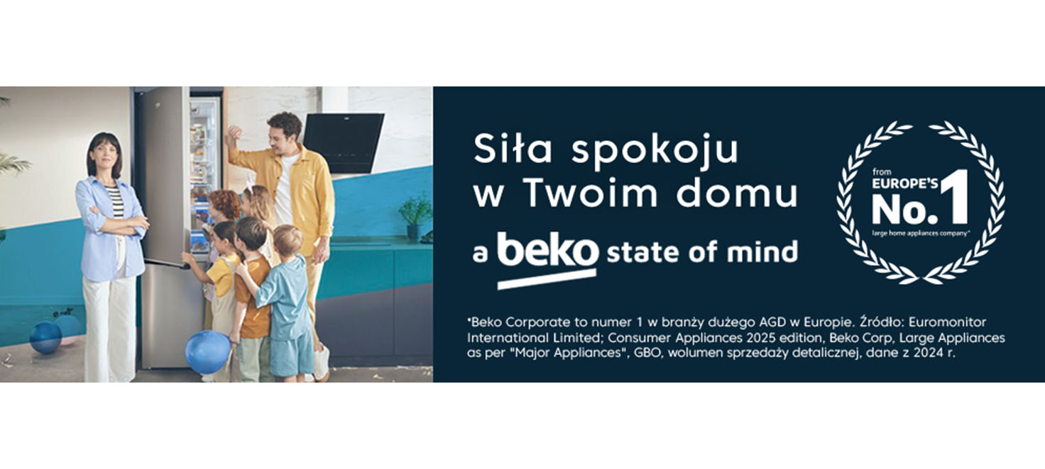 Siła spokoju w Twoim domu -  "a beko state of mind"