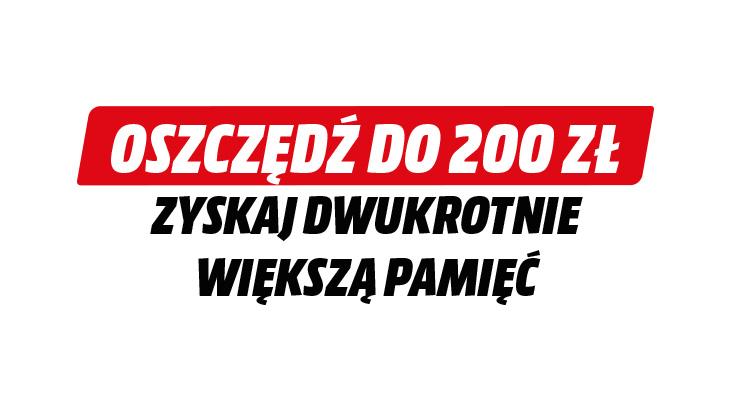 Biały napis: Oszczędź do 200 zł na czerwonym tle poniżej czarnym kolorem zyskaj dwukrotnie większą pamięć