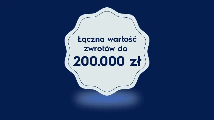 Na granatowym tle biała ikona w kształcie odznaki z napisem: „Łączna wartość zwrotów do 200.000 zł”.