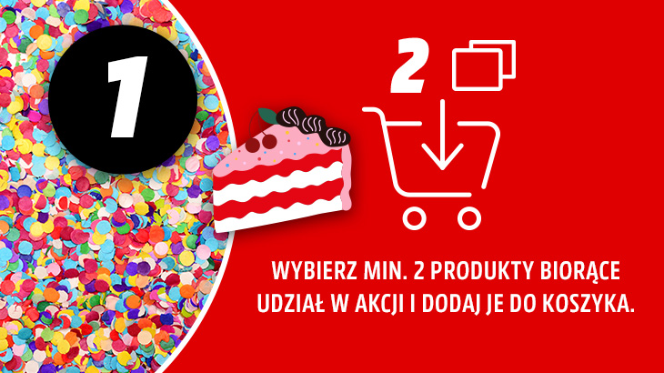 Krok 1 Wybierz min. 2 produkty biorące udział w akcji i dodaj je do koszyka. Ikona koszyka zakupowego liczba 2 i tortu urodzinowego.