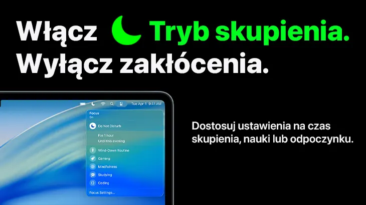 Włącz Tryb skupienia. Wyłącz zakłócenia. Dostosuj ustawienia na czas skupienia, nauki lub odpoczynku.