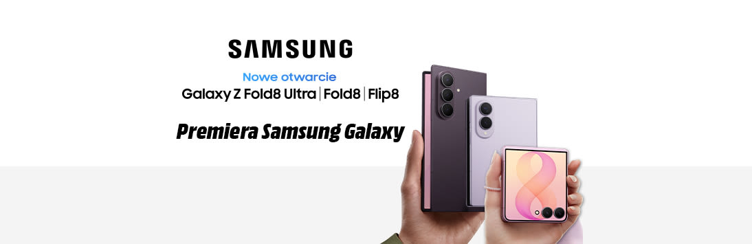 Logo Samsung. Nowe otwarcie Galaxy Z Fold8 Ultra | Fold8 | Flip8. Premiera Samsung Galaxy. Obok 3 telefony trzymane w dłoni, na biało szarym tle.