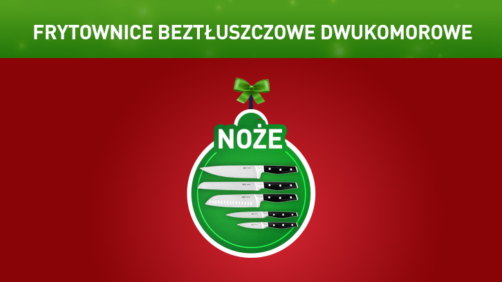 Czerwone tło z zieloną wstążką u góry i napisem "Frytownice beztłuszczowe dwukomorowe". Na środku zielona bombka z nożami i napisem "Noże".