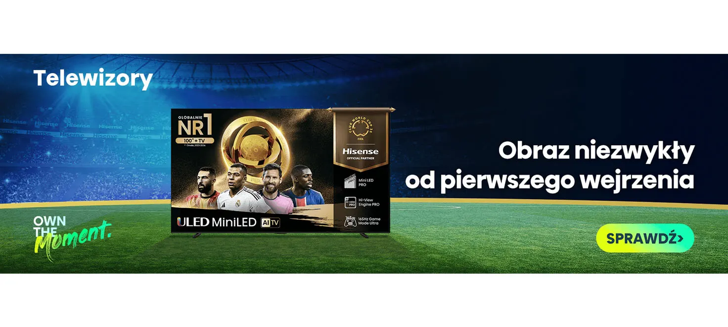 Obraz niezwykły od pierwszego wyjrzenia - Telewizor Hisense