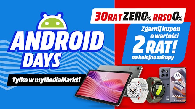 Android Days: tylko w myMediamarkt - Zgarnij kupon o wartości 2 rat na kolejne zakupy; 30 rat 0%, RRSO 0%