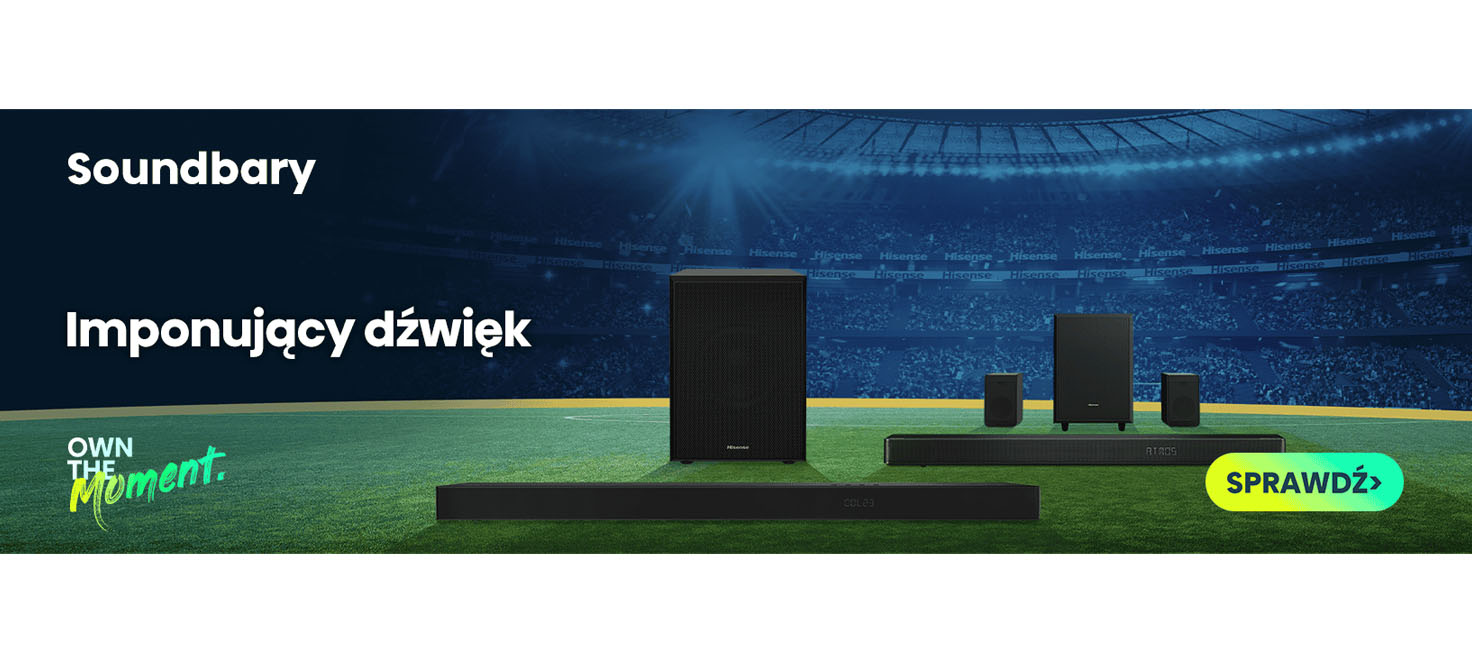 Soundbary - Imponujący dźwięk, obok soundbary Hisense
