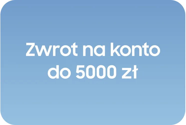 Na błękitnym tle znajduje się napis "Zwrot na konto do 5000 zł"
