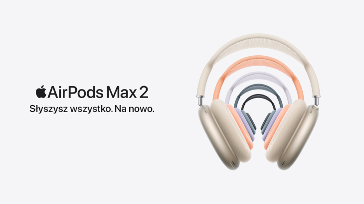 AirPods Max 2. Słyszysz wszystko. Na nowo. Słuchawki w kilku kolorach po prawej stronie grafiki. Na pierwszym planie beżowe słuchawki.