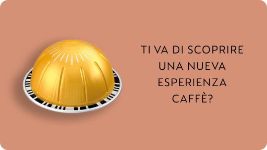 Ti va di scoprire una nueva esperienza caffè?