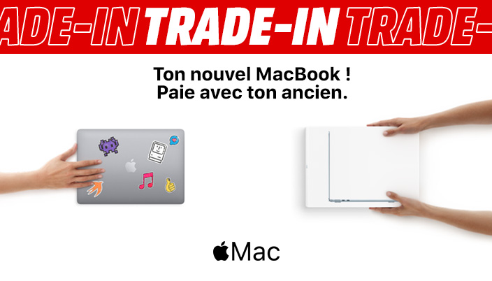Ton nouvel MacBook ! Paie avec ton ancien.