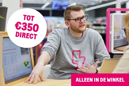 Winkeladviseur legt aanbod uit; tekst “Tot €350 direct” en “Alleen in de winkel”.
