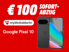 myMediaMarkt Vorteil: 100€ Sofortabzug auf Google Pixel 10