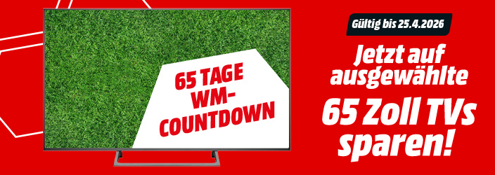 Großer Fernseher mit Fußballrasen und Schrift: 65 Tage WM-Countdow‘, daneben Hinweis ‚Gültig bis 25.4.2026 – Jetzt auf ausgewählte 65-Zoll-TVs sparen!‘ auf rotem Hintergrund.
