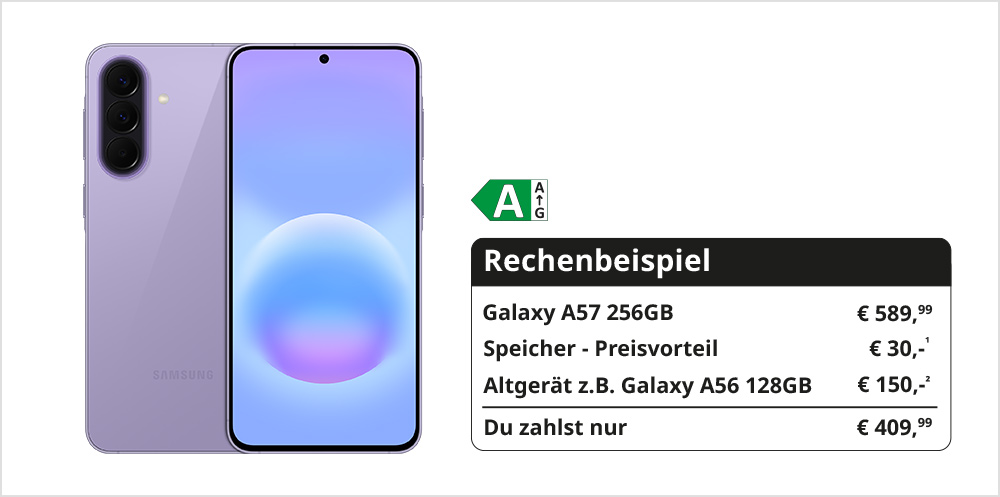  Lila Samsung‑Smartphone (Front- und Rückseite) auf weißem Hintergrund; rechts ein Kasten „Rechenbeispiel“ mit grünem A‑Label. Angaben: „Galaxy A57 256GB – € 589,99“, „Speicher – Preisvorteil – € 30,-¹“, „Altgerät z. B. Galaxy A56 128GB – € 150,-²“, „Du zahlst nur – € 409,99