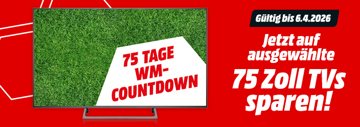 Ein großer TV mit Fußballrasen auf dem Screen und der Aufschrift: '75 TAGE WM-COUNTDOWN‘.  Rechts daneben steht auf rotem Hintergrund: ‚Gültig bis 6.4.2026 – Jetzt auf ausgewählte 75 Zoll TVs sparen!‘