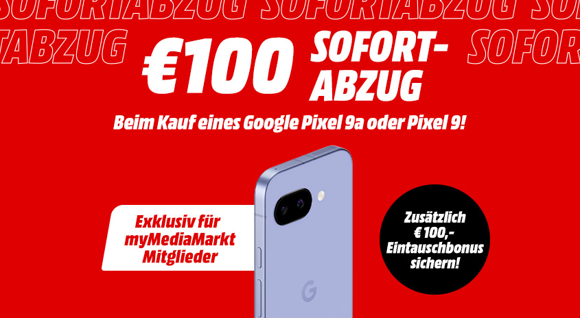 Roter Werbebanner mit lila Google Pixel 9a. Angebot: 100 € Sofortabzug und 100 € Eintauschbonus für myMediaMarkt Mitglieder.