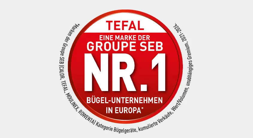 „TEFAL – Eine Marke der Groupe SEB – Nr. 1 Bügel-Unternehmen in Europa*“. Am Rand steht: „Wertanteil der Groupe SEB (Calor, Tefal, Moulinex, Rowenta) Kategorie Bügelgeräte, kumulierte Verkäufe, Wertvolumen, unabhängiges GfK-Institut, 2021-2022“
