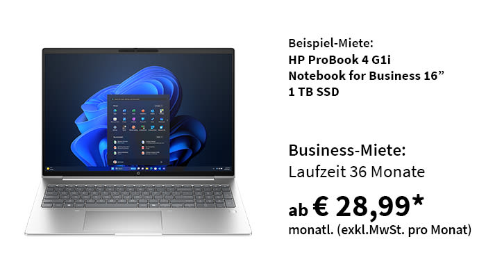 Beispiel-Miete: HP ProBook 4 G1i Notebook for Business 16" 1 TB SSD. Business-Miete: Laufzeit 36 Monate ab € 28,99* monatl. exkl. MwSt. pro Monat