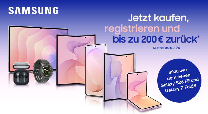 Samsung Cashback-Promotion mit Galaxy Tablets, Smartwatch, Kopfhörern und faltbarem Smartphone. Bis zu 200€ Cashback bis 04.10.2026 für neue Galaxy S26 FE und Galaxy Z Fold8 Modelle.
