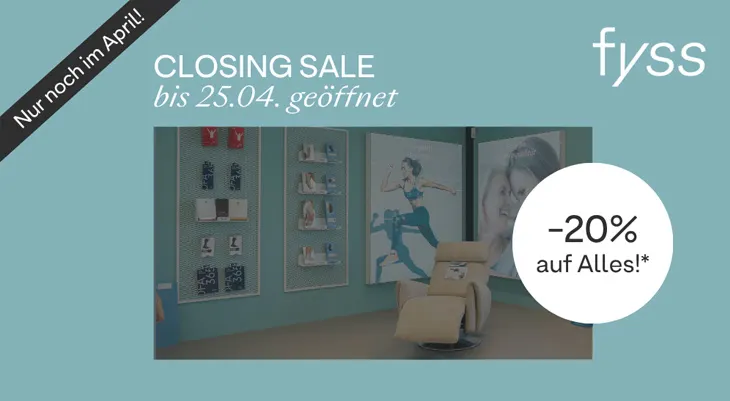 Oben der Text „Closing Sale – bis 25.04. geöffnet“, links ein schwarzes Band „Nur noch im April!“, rechts das fyss-Logo und ein weißer Kreis mit „–20 % auf Alles!*“.