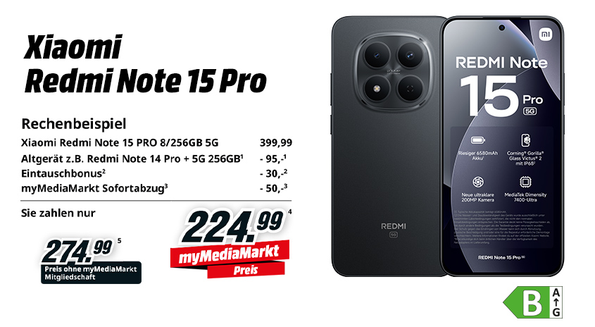 Werbegrafik für das Smartphone „Xiaomi Redmi Note 15 Pro 8/256GB 5G“ in Schwarz. Rechts ist das Gerät von vorn und hinten zu sehen, links stehen der Produktname und ein Rechenbeispiel für den Eintausch: 399,99 €, Anrechnung eines Altgeräts (z.B. Redmi Note 14 Pro + 5G 256GB) −95€, Eintauschsbonus −30€, myMediaMarkt Sofortabzug −50,30€. Hervorgehoben ist der myMediaMarkt Preis 224,99€ und darunter der Preis ohne myMediaMarkt Mitgliedschaft 274,99€. Unten rechts ein grünes Energielabel mit Klasse B.