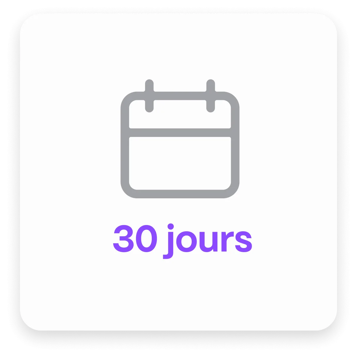 Calendrier gris sur fond blanc avec le texte violet "30 jours".