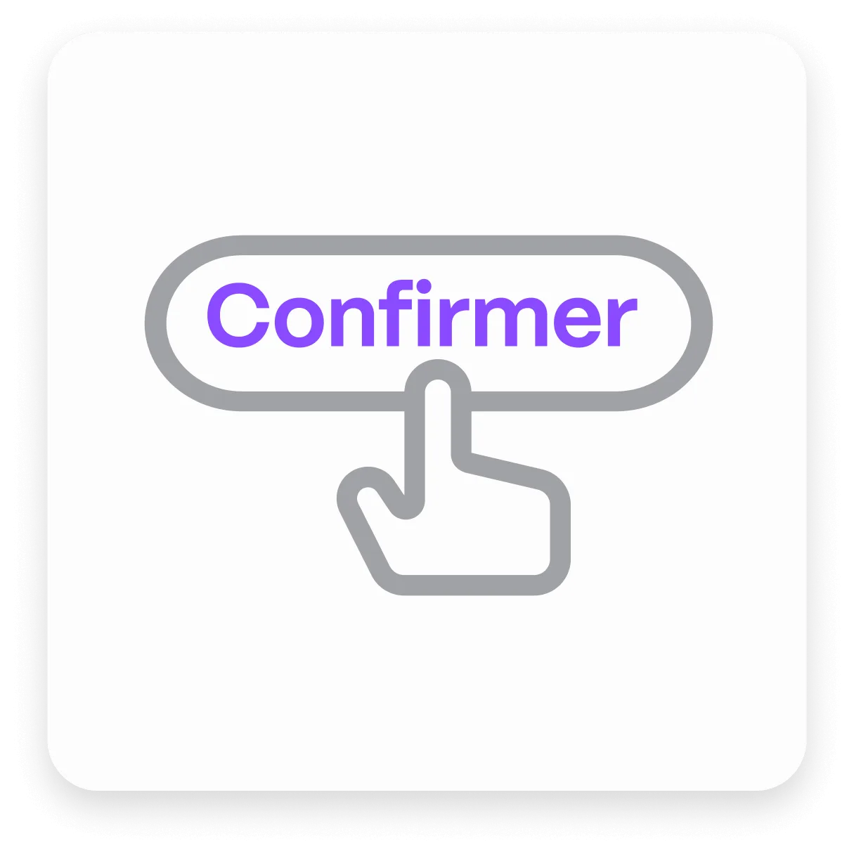 Bouton gris "Confirmer" en violet, doigt pointant vers le bouton sur fond blanc arrondi.