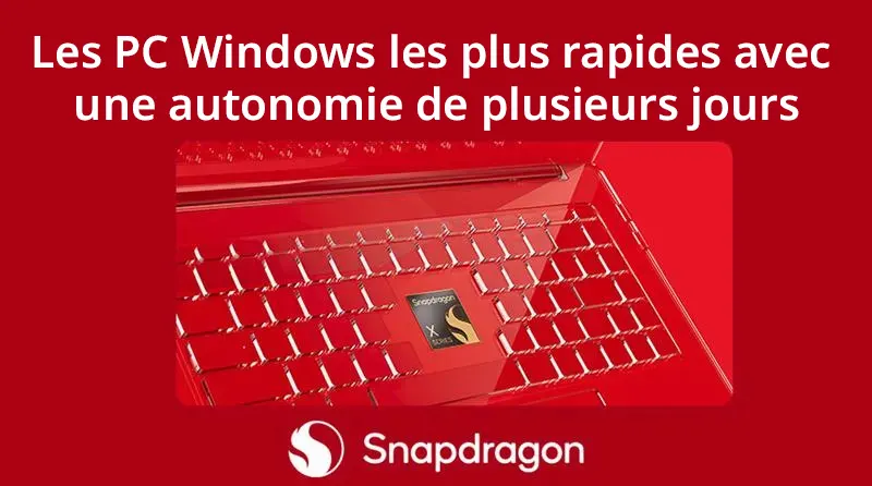 Promotion rouge Snapdragon avec un clavier d’ordinateur portable et un texte en français sur des PC Windows rapides avec une longue autonomie.