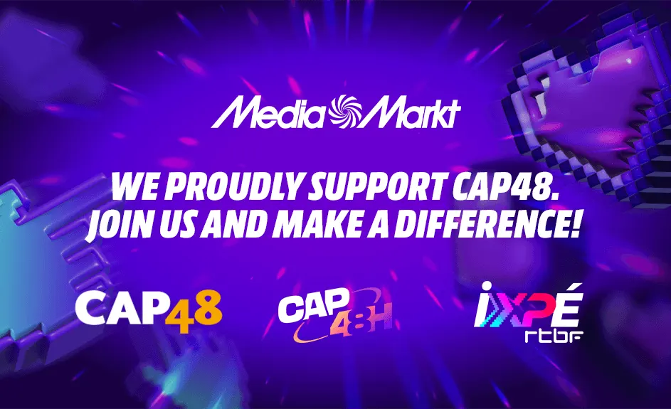 Purple MediaMarkt banner with the message: “We proudly support CAP48. Join us and make a difference!” At the bottom are the CAP48, CAP48+ and XPÉ RTBF logos.