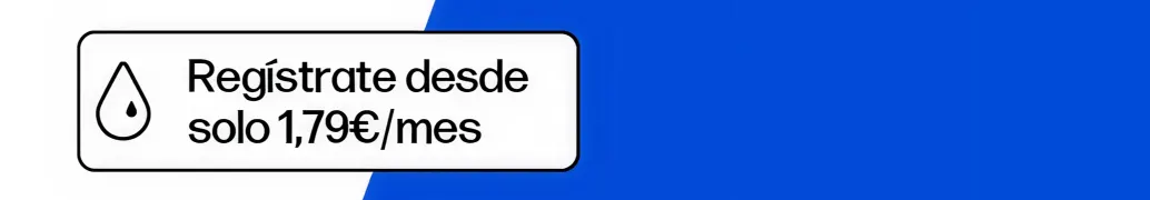 Regístrate desde solo 1,79€/mes