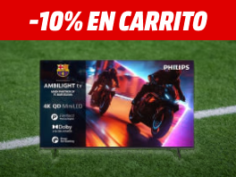 TVs Philips Miniled y Ambilight hasta el 13/05 a las 9h