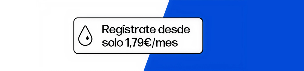 Regístrate desde solo 1,79€/mes