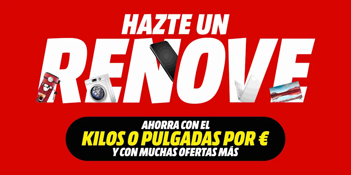 Promoción "Hazte un Renove" de MediaMarkt con descuentos según kilos o pulgadas de los productos.