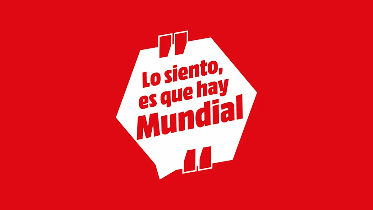 Cartel con el texto "Lo siento, es que hay Mundial" de MediaMarkt