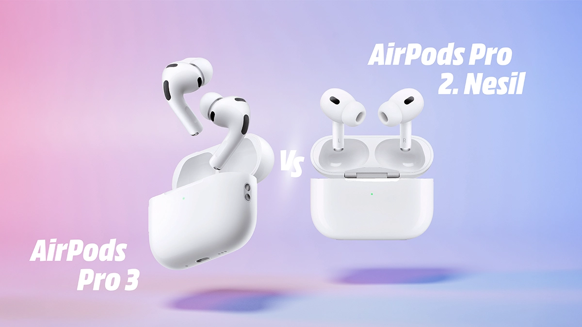 AirPods Pro 3 ile AirPods Pro 2 karşılaştırma