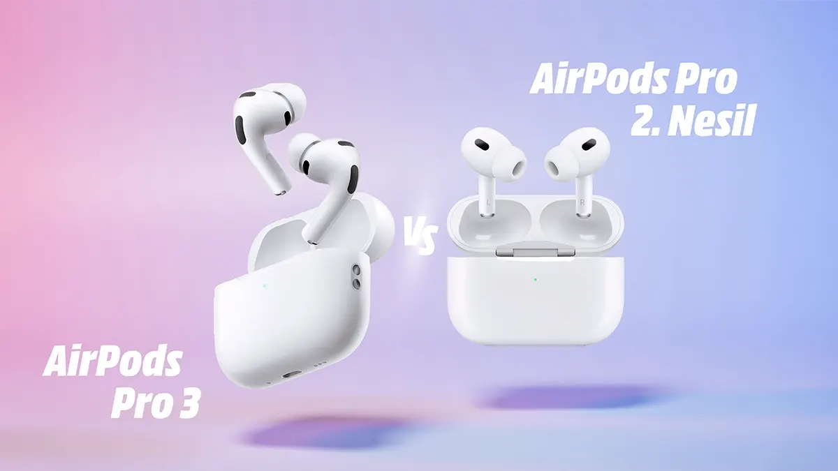 AirPods Pro 3 ile AirPods Pro 2 karşılaştırma